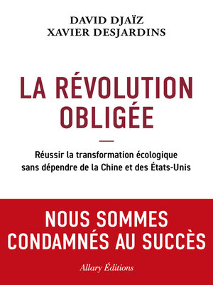 cover image of La Révolution obligée--Réussir la transformation écologique sans dépendre de la Chine et des États-